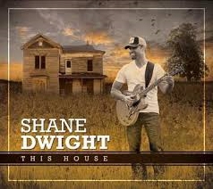 SHANE DWIGHT THIS HOUSE