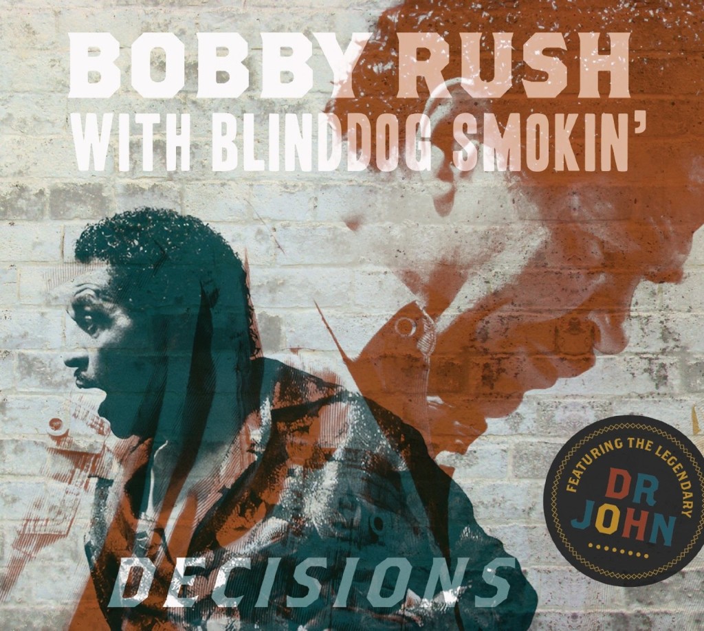 BOBBY RUSH with BLINDDOG SMOKIN’ DECISION