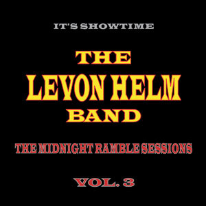 LEVON HELM BAND THE MIDNIGHT RAMBLE SESSIONS VOL. 3