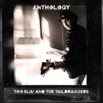 TOO SLIM AND THE TAIL DRAGGERS ANTHOLOGY