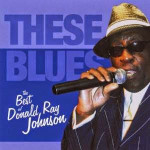 DONALD RAY JOHNSON THESE BLUES – THE BEST