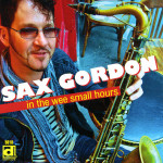 SAX GORDON IN THE WEE SMALL HOURS