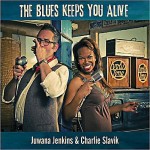 JUVANA JENKINS & CHARLIE SLAVIK THE BLUES KEEPS YOU ALIVE