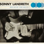 SONNY LANDRETH BOUND BY THE BLUES